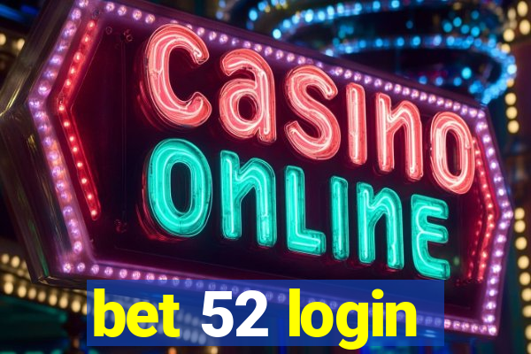 bet 52 login